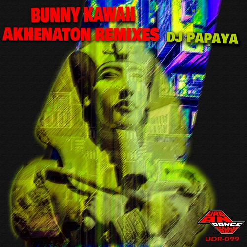 Bunny Kawaii - Akhenaton Remixes [UDR099]